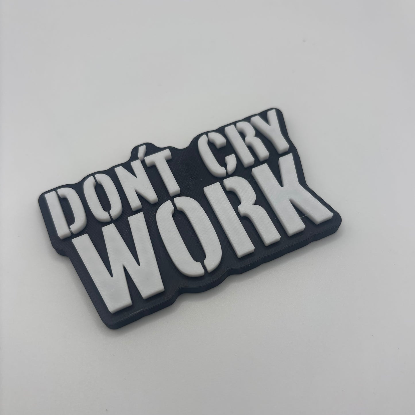 Dont Cry - 3D-gedrucktes Motivations-Magnet-Schild