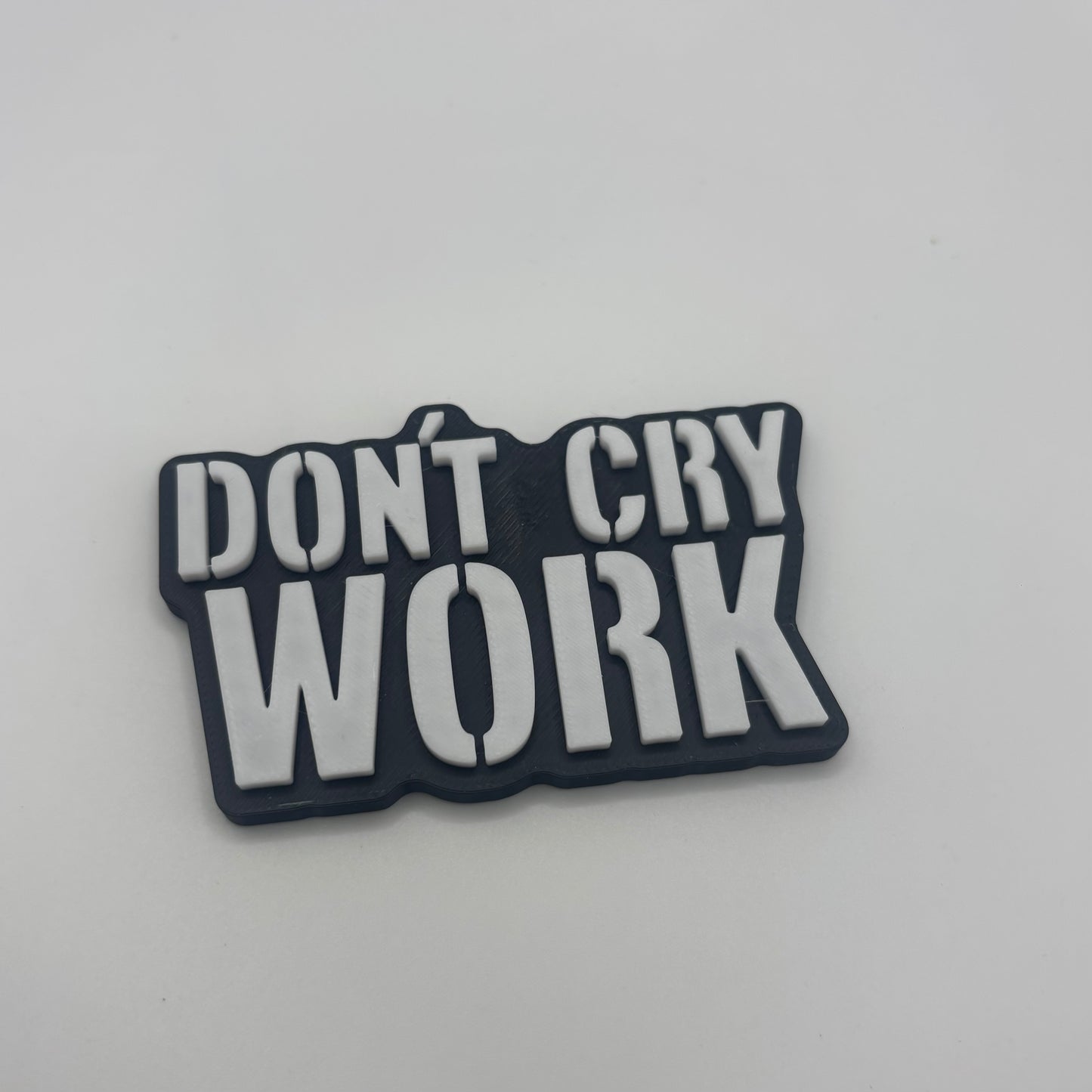 Dont Cry - 3D-gedrucktes Motivations-Magnet-Schild