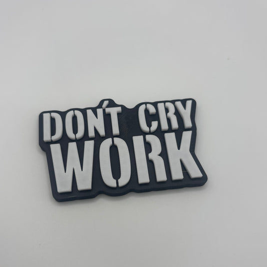 Dont Cry - 3D-gedrucktes Motivations-Magnet-Schild